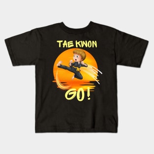 Tae Kwon Go! Kids Martial Arts Kids T-Shirt